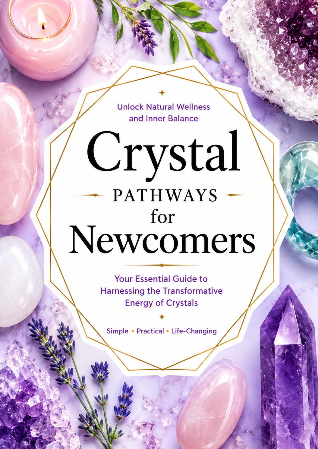 Crystal Pathways for Newcomers: Your Essential Guide to Harnessing the Transformative Energy of Crystals