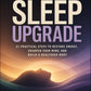 The Sleep Upgrade