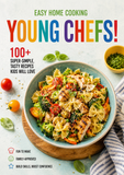 Easy Home Cooking: Young Chefs