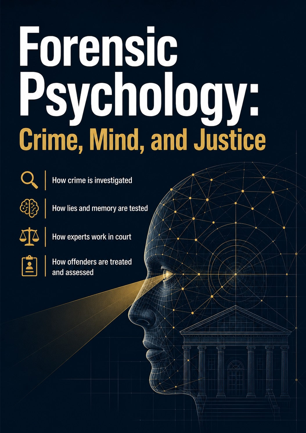 Forensic Psychology: Crime, Mind, and Justice