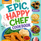THE EPIC, HAPPY CHEF COOKBOOK