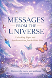 Messages from the Universe: Unlocking Signs and Synchronicities from the Other Side