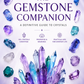 The Gemstone Companion: A Definitive Guide to Crystals