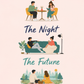 The Day, The Night, The Future