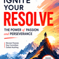 GNITE YOUR RESOLVE THE POWER of PASSION and PERSEVERANCE