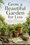 Grow a Beautiful Garden for Less