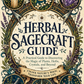 Herbal Sagecraft Guide: A Practical Guide to Discovering the Magic of Plants, Herbs, Crystals, and Beyond