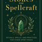 Stones for Spellcraft: Rituals, Spells, and Practices for Stone-Spirit Magic