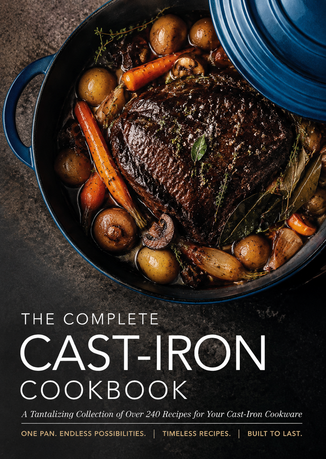 The Complete Cast-Iron Cookbook: A Tantalizing Collection of Over 240 Recipes for Your Cast-Iron Cookware