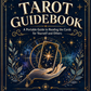 Your Tarot Guidebook A Portable Guide to Reading the Cards for Yourself and Others