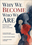 Why We Become Who We Are