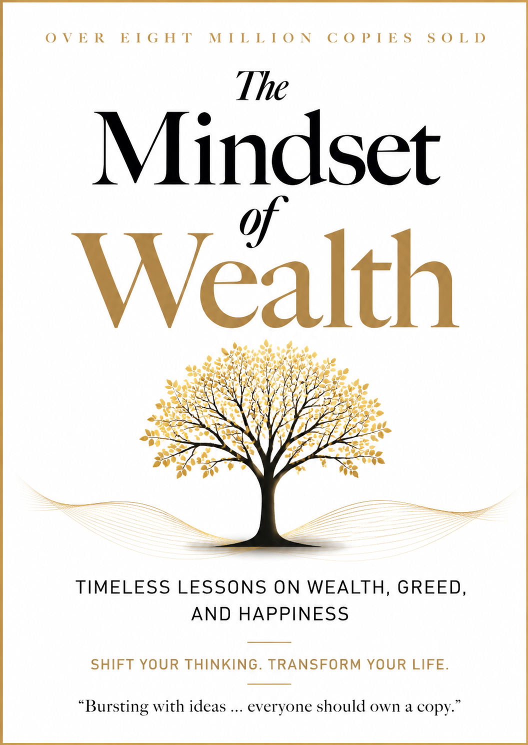 "The Mindset of Wealth  TIMELESS LESSONS ON WEALTH, GREED, AND HAPPINESS"