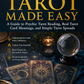 Tarot Made Easy: A Guide to Psychic Tarot Reading, Real Tarot Card Meanings, and Simple Tarot Spreads