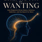 THE CHEMISTRY OF WANTING