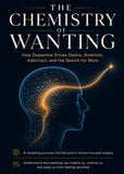 THE CHEMISTRY OF WANTING