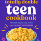 The Totally Doable Teen Cookbook